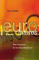 Eurofutures: Five Scenarios for the Next Millenium, David Smith, David Smith 
