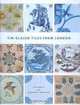 Tin-glazed Tiles from London, Ian Betts, Rosemary Weinstein 