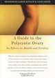 A Guide to the Polycystic Ovary: Its Effect on Health and Fertility, Kovacs Gabor 