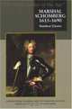 Marshal Schomberg 1615-1690: "The Ablest Soldier Of His Age", International Soldiering And The Formation Of State Armies in Seventeenth-Century Europe, Matthew Glozier 