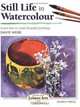Still Life in Watercolour (Step-By-Step Leisure Arts Series), David Webb 
