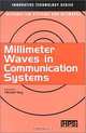 Millimeter Waves in Communication Systems (Innovative Technology Series: Information Systems and Networks), Michel Ney 