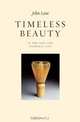 Timeless Beauty: In the Arts and Everyday Life, John Lane 