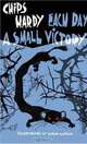 Each Day a Small Victory, Chips Hardy 