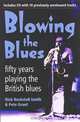 Blowing the Blues: A Personal History of the British Blues, Dick Heckstall-Smith, Pete Grant 