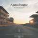 Autodrome: The lost race circuits of Europe, Charles D. Collins 