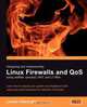 Designing and Implementing Linux Firewalls with QoS using netfilter, iproute2, NAT and l7-filter, Lucian Gheorghe 