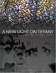 A New Light on Tiffany: Clara Driscoll and the Tiffany Girls, Margi Hofer 