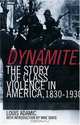 Dynamite: The Story of Class Violence In America, 18301930, Louis Adamic 