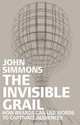 The Invisible Grail: How Brands Can Use Words to Captivate Audiences, John Simmons 