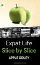 Expat Life Slice by Slice, Apple Gidley 