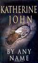 By Any Name, John 