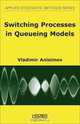 Switching Processes in Queueing Models, Vladimir Anisimov 