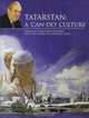 Tartarstan: a "Can-Do" Culture: President Mintimer Shaimiev and the Power of Common Sense, Ravil Bukharaev 