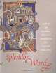 The Splendor of the Word: medieval and Renaissance Illuminated Manuscripts at the New York Public Library, J. J. G. Alexander 