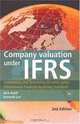 Company Valuation Under IFRS: Interpreting and Forecasting Accounts Using International Financial Reporting Standards, Nick Antill, Kenneth Lee 