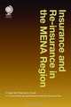 Insurance and Re-insurance in the MENA Region: A Legal and Regulatory Guide, Ayla Karmali, Michael Kortbawi, Nadim Bardawil, Rima Mrad, Irshied Tayeb 