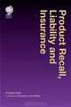 Product Recall, Liability and Insurance: A Global Guide, Mark Kendall, Jason McNerlin 