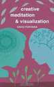 Creative Meditation & Visualization, David Fontana 