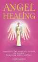 Angel Healing: Invoking the Healing Power of Angels through Simple Ritual, Claire Nahmad 