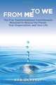 From Me to We: The Five Transformational Commitments Required to Rescue the Planet, Your Organization, and Your Life, Bob Doppelt 