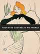 Toulouse-Lautrec & His World (Artists & Their Work), Maria-Christina Boerner 