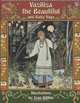 Vasilisa the Beautiful and Baba Yaga (Illustrated), Alexander Afanasyev 