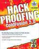 Hack Proofing ColdFusion, Steve Casco, Rob Rusher, Greg Meyer, Sarge, David Vaccaro, David An 
