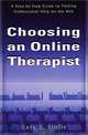 Choosing an Online Therapist: A Step-by-Step Guide to Finding Professional Help on the Web, Gary S. Stofle 