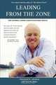 Leading from the Zone: How Authentic Leaders Achieve Exceptional Results, William Arnold 