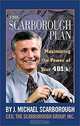 The Scarborough Plan : Maximizing The Power of Your 401(k), J. Michael Scarborough 