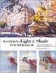 Mastering Light & Shade in Watercolor, Ong Kim Seng 