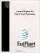 Crystal Reports Power User Workshop Version 8.0, FastPlanet Technologies 