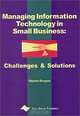 Managing Information Technology in Small Business: Challenges and Solutions, Stephen Burgess 