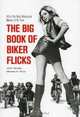 The Big Book of Biker Flicks : of the Best Motorcycle Movies of All Tiime, John Wooley 