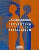 Understanding and Preventing Workplace Retaliation, Patricia A Wise, Patricia A. Wise 