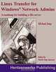 Linux Transfer for Windows Network Admins: A Roadmap for Building a Linux File Server, Michael Jang, Elizabeth Zinkann, Brian Bilbrey 