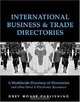 International Business and Trade Directories: A Worldwide Directory of Directories and Other Print & Electronic Resources (International Business & Trade Directories), Richard Gottlieb 