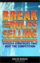 Break the Rules Selling, John Graham 