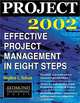 Project 2002: Effective Project Management in Eight Steps, Stephen L. Nelson 