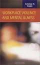 Workplace Violence and Mental Illness (Criminal Justice (LFB Scholarly Publishing LLC)), Kristine M. Empie 