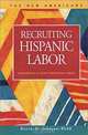 Recruiting Hispanic Labor: Immigrants in Non-Traditional Areas (New Americans (Lfb Scholarly Publishing Llc).), Karen D. Johnson-Webb 