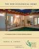 The New Ecological Home: A Complete Guide to Green Building Options (Chelsea Green Guides for Homeowners), Dan Chiras 