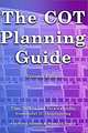 The COT Planning Guide: Tips, Tactics and Strategies for Successful IC Outsourcing, Anthony Simon, Ronald Vogel 