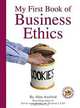 My First Book of Business Ethics: An Executive Board Book, Alan Axelrod 