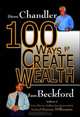 100 Ways to Create Wealth (100 Ways), Steve Chandler, Sam Beckford 
