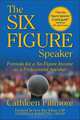 The Six-Figure Speaker: Formula for a Six-Figure Income As a Professional Speaker, Cathleen Fillmore 