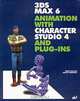 3ds max 6 Animation with Character Studio 4 and Plug-Ins, Boris Kulagin, Dmitry Morozov 