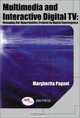 Multimedia and Interactive Digital TV : Managing the Opportunities Created by Digital Convergence, Margherita Pagani 