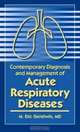 Contemporary Diagnosis and Management of Acute Respiratory Diseases, M. Eric, M.D. Gershwin 